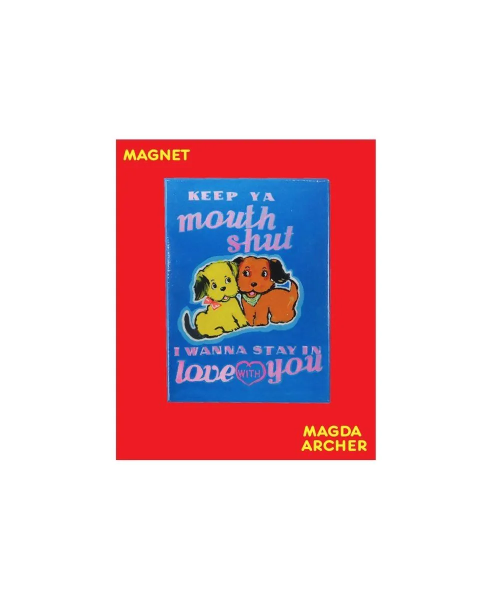 Mouth Shut Magnet x Magda Archer
